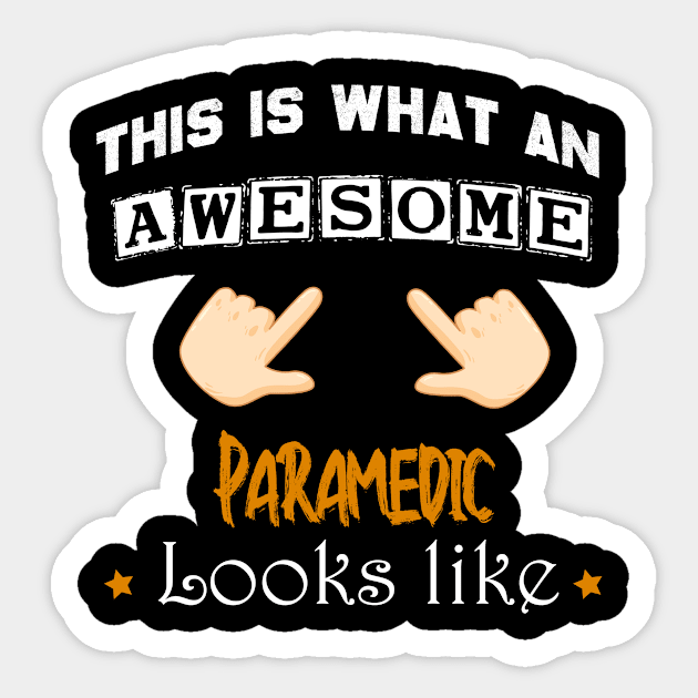 This is what an awesome Paramedic looks like, Paramedic gift Sticker by foxfieldgear